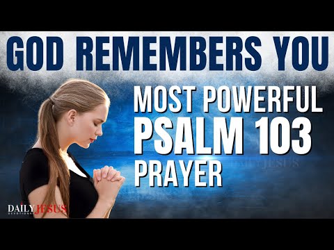 PSALM 103 | The Most Powerful Morning Prayer To Start Your Day (Christian Motivational Video)