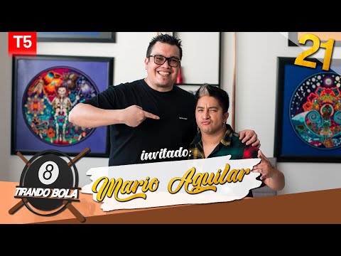 Tirando Bola temp 5 ep 21. - Mario Aguilar