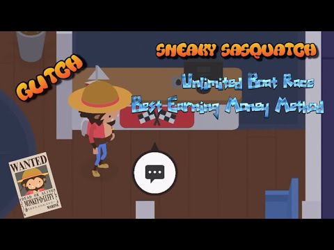 Sneaky Sasquatch Glitch - Unlimited Boat Race & Best Money Making Method [Dinsun Video]