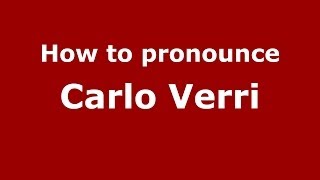 How to pronounce Carlo Verri