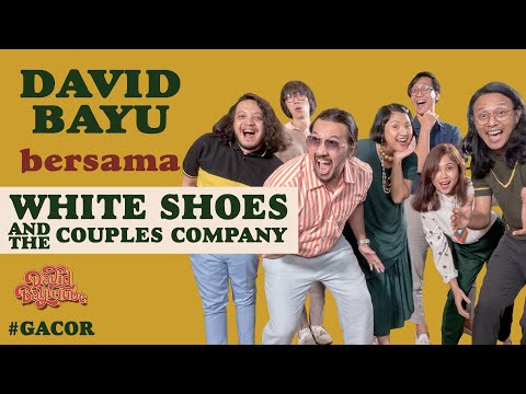 DAVID BAYU BERSAMA WHITE SHOES & THE COUPLES COMPANY | #GACOR | #DBT15