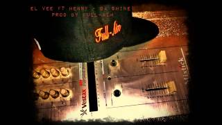 El vee  Ft Henny - Da Shine .  Prod By FULL AIM