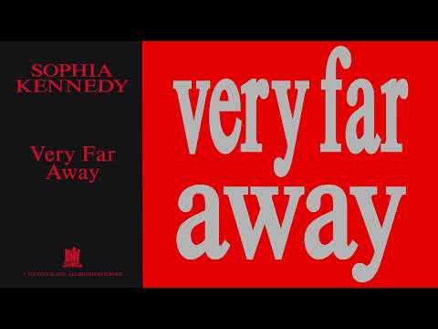 Sophia Kennedy - Very Far Away (Official Audio)