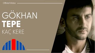 Gökhan Tepe - Kaç Kere