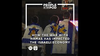How the War with Hamas Has Impacted the Israeli Economy