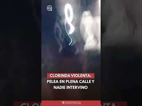 CLORINDA VIOLENTA: PELEA EN PLENA CALLE Y NADIE INTERVINO