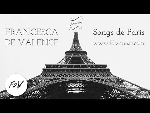 Songs de Paris - Francesca de Valence - Promo Video