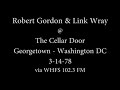 Robert Gordon & Link Wray @ Cellar Door - Georgetown, Wash DC 3-14-78