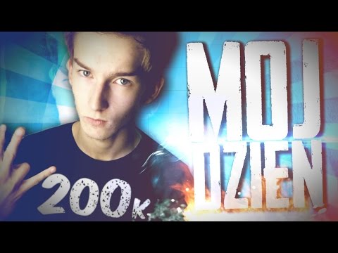 MÓJ DZIEŃ Z ŻYCIA - Special 200k!