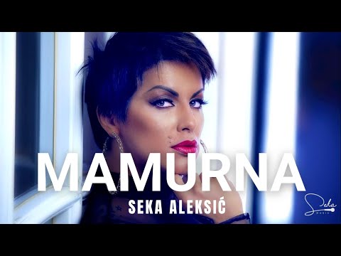 SEKA ALEKSIC - MAMURNA (OFFICIAL VIDEO)