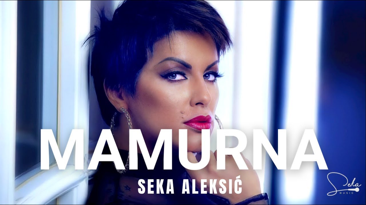 Seka Aleksic — Mamurna