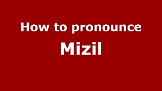 How to pronounce Mizil