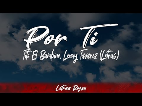 Tito El Bambino, Lenny Tavarez - Por Ti (Lyrics/Letra) | #WingLyrics