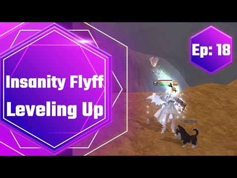 Insanity Flyff - Leveling Up! (Ep:18)