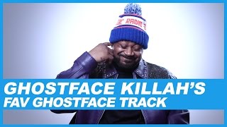 Ghostface Killah&#39;s Fav Ghostface Track