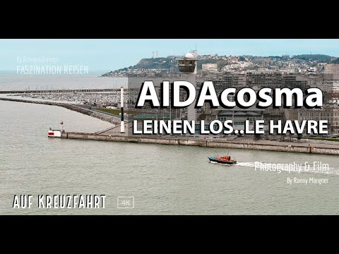 AIDAcosma Leinen Los.. Le Havre - AIDAcosma verlässt den Hafen von Le Havre Frankreich ...