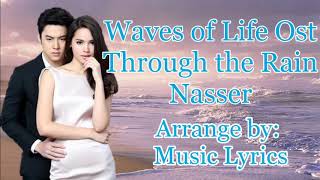 Waves of Life Ost | Through the Rain | Nasser [Lyrics]