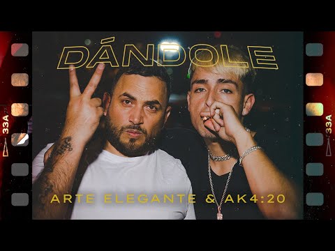 Dándole -  Arte Elegante & AK4:20  (Video Oficial)