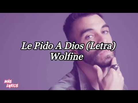 Le Pido A Dios (Letra) - Wolfine