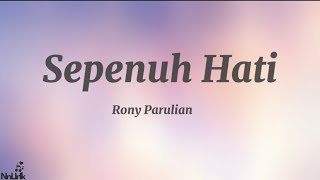 Download lagu Sepenuh hati - Rony Parulian & Andi Rianto | Lirik mp3 Download lagu Sepenuh hati - Rony Parulian & Andi Rianto | Lirik mp3