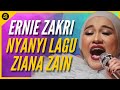 ERNIE ZAKRI NYANYI LAGU ZIANA ZAIN PUTUS TERPAKSA ANGGAPANMU MADAH BERHELAH