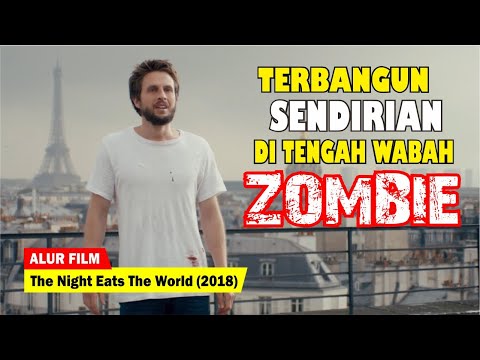 THIS CITY TURNS INTO A ZOMBIE CITY OVERNIGHT | The Night Eats The World (2018) Movie Storyline