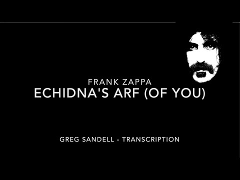 Frank Zappa -  Echidna's Arf (of you)