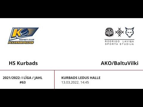 2021/2022: I LĪGA / JAHL: HS Kurbads - AKO/Baltu Vilki  / 13.03.2022.