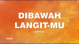 Download lagu Opick - Dibawah Langit-Mu - Lirik Orange mp3 Download lagu Opick - Dibawah Langit-Mu - Lirik Orange mp3