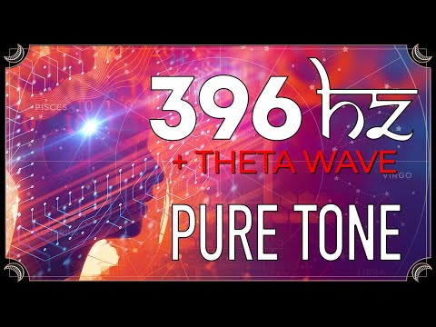 396 Hz Pure Tone + THETA Wave | RELEASE FEAR AND GUILT | Solfeggio Frequency | Binaural Beats