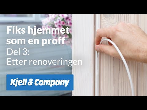 Fiks hjemmet som en proff –del 3 –Etter renoveringen –Kjell-TV