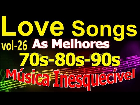 Músicas Internacionais Românticas Love Songs 70-80-90 - Vol-26