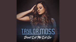 Don&#39;t Let Me Let Go