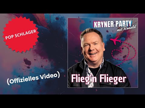Flieg’n Flieger – Kryner Party mit Ronald (Official Video) | Deutscher Party Schlager