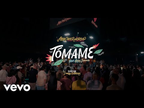 Abba Pater Worship - Tómame (feat. Carlos Serrano) ft. Carlos Serrano