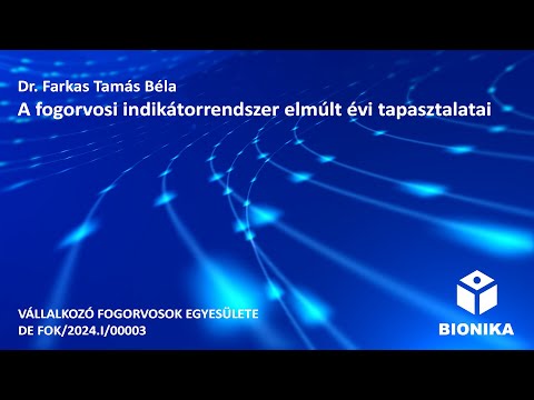 A fogorvosi indikátorrendszer elmúlt évi tapasztalatai - Dr. Farkas Tamás Béla
