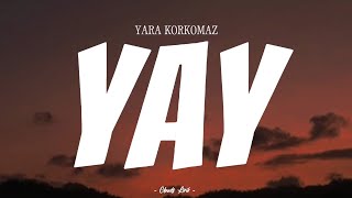 Download lagu YARA KORKOMAZ - Yay | ( Video Lirik ) mp3
