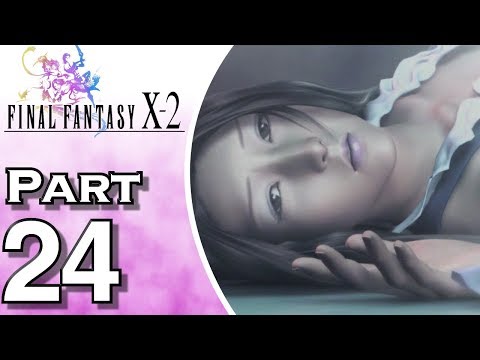 Final Fantasy X-2 (HD) - Gameplay - Walkthrough - Let's Play - Part 24