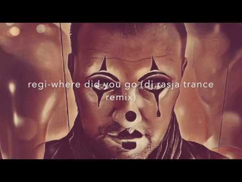regi where did you go (dj rasja trance remix)