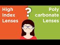 High Index Lenses vs Polycarbonate Lenses High Index Lenses vs Polycarbonate Lenses