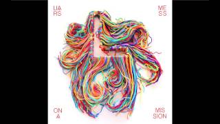 Liars - Mess On A Mission (Official Audio)