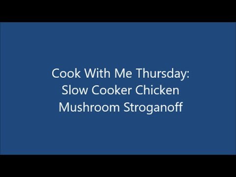 Cook With Me Thursday: Slow Cooker Chicken Mushroom...