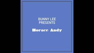 Bunny Lee Presents Horace Andy