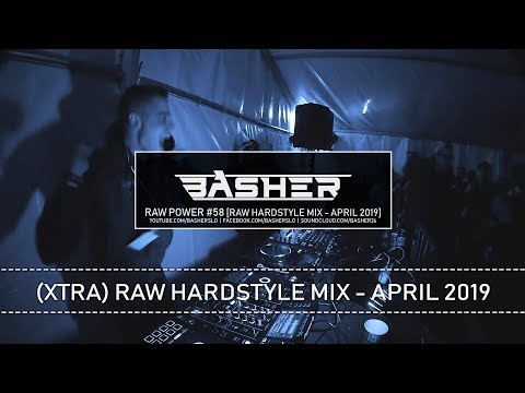 Basher - RAW Power #58 (Xtra Raw Hardstyle Mix - April 2019)