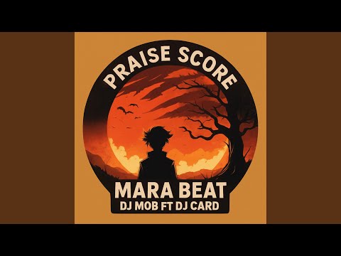 PRAISE SCORE MARA BEAT (feat. Dj Card)