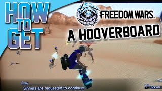 Freedom Wars US Version | How to get a Hooverboard!
