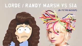 South Park LORDE (Randy Marsh) vs Sia - Chandelier Push (Feeling Good On A Wednesday) [DJ Petro]