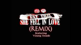 Fat Trel ft. Young Swade - She Fell In Love (Remix)