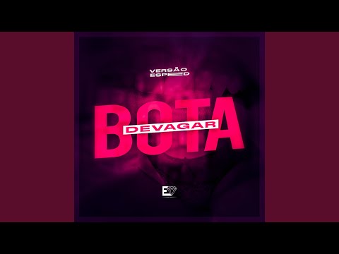 Bota Devagar (Speed)