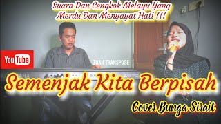 Download lagu Semenjak Kita Berpisah Cover_Bunga Sirait @ZoanTranspose mp3